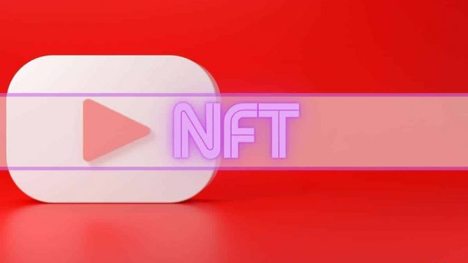 YouTube Pledges to Make NFTs Safer for Creators and Fans Upon Launch