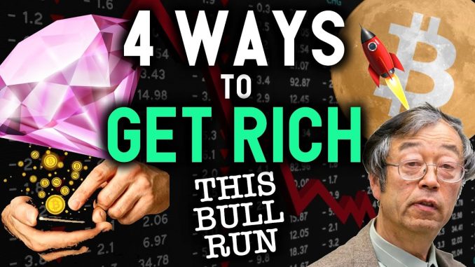 4 EASY WAYS TO GET RICH OFF THIS BITCOIN BULL RUN?