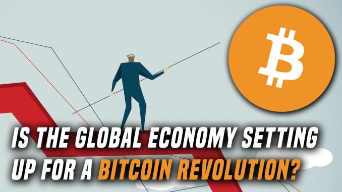 Bitcoin Rises 10% | Is the global economy setting the stage for a bitcoin revolution?