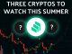 3 Altcoins I'm Watching This Summer In 2021