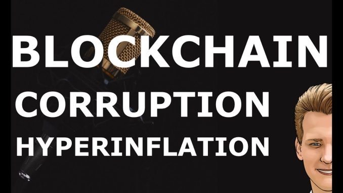 Blockchain, Hyperinflation and Corruption - Programmer explains