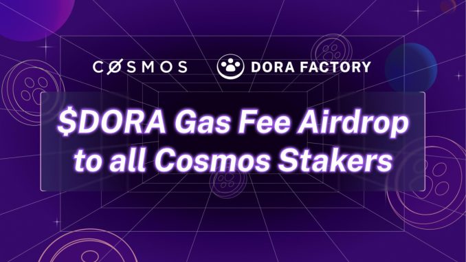 Dora Factory Announces Historic $DORA Airdrop to Over 1 Million ATOM Stakers in Largest MACI Voting Round Ever