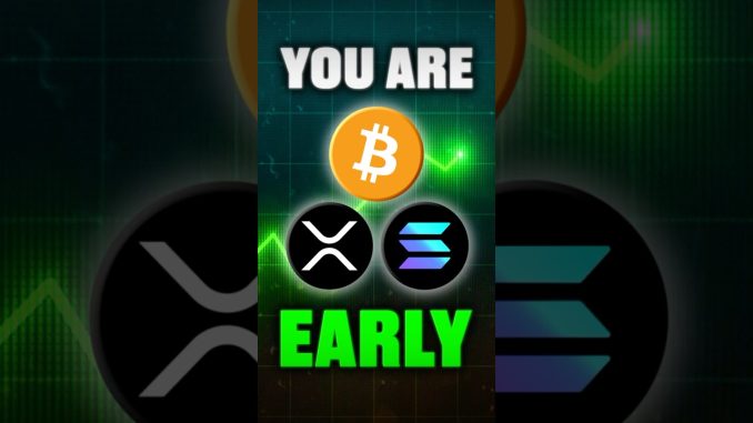 You Are EARLY To Crypto 📈