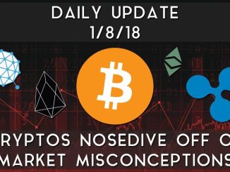 Daily Update (1/8/2018) | Cryptos nosedive due to market misconceptions